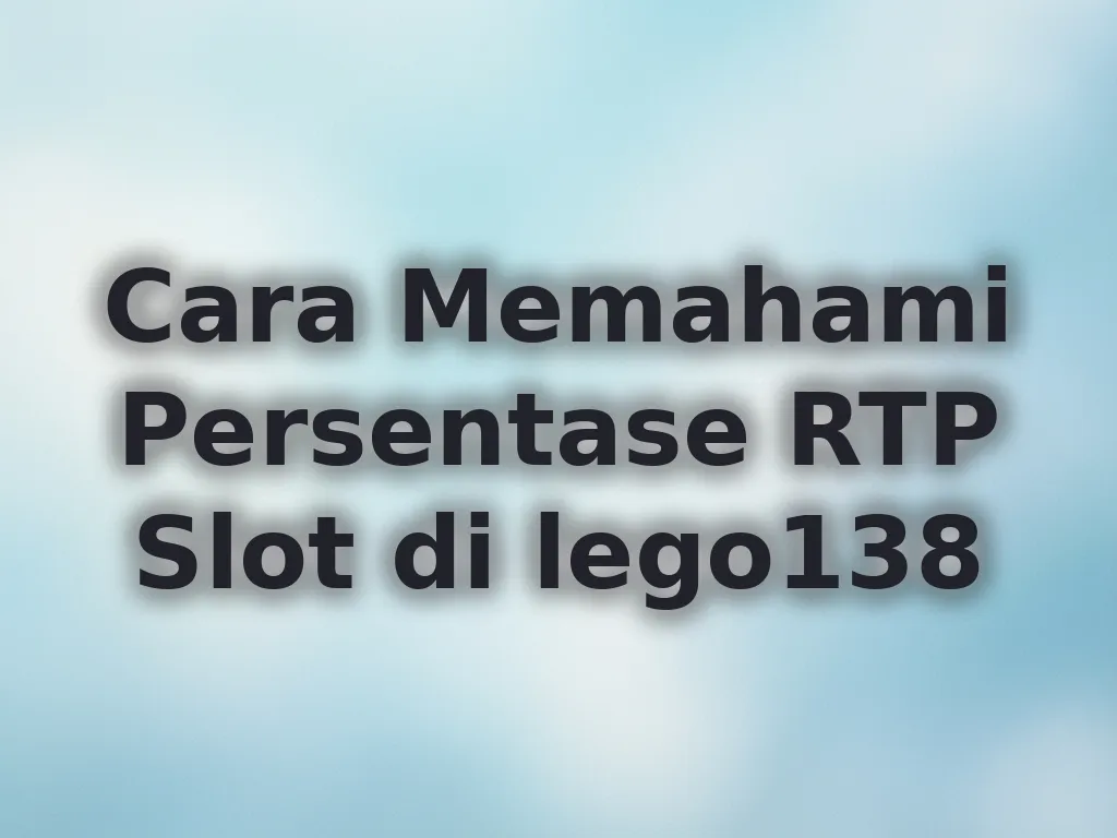 Memahami RTP Slot
